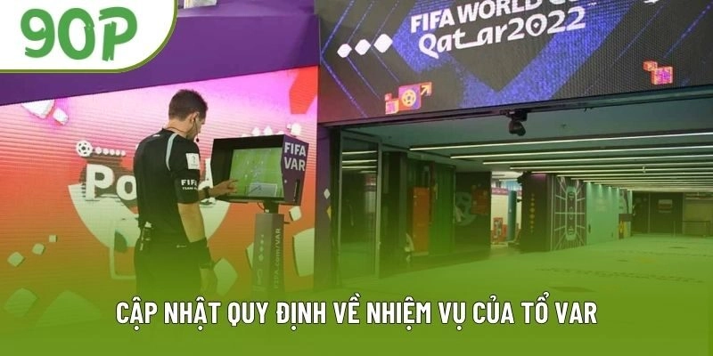 Cập nhật quy định về nhiệm vụ của tổ VAR
